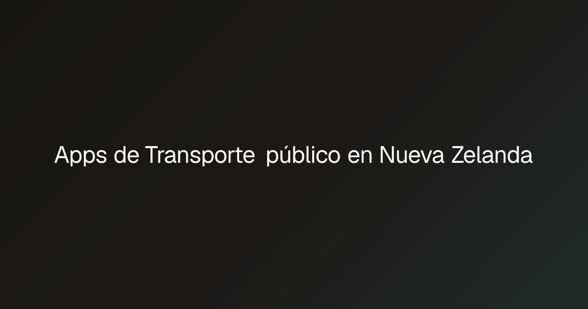 Mejores apps de Transporte publico en Nueva Zelanda (2026) - AT Mobile ...