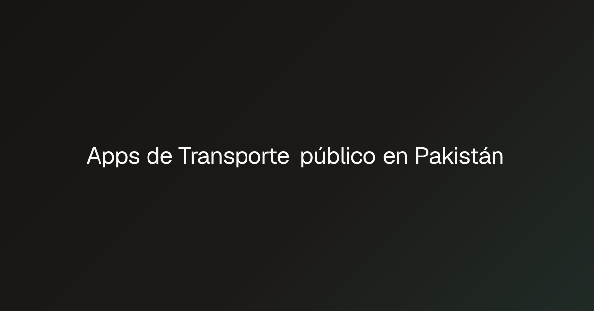 Mejores apps de Transporte publico en Pakistan (2026) - Sastaticket.pk ...
